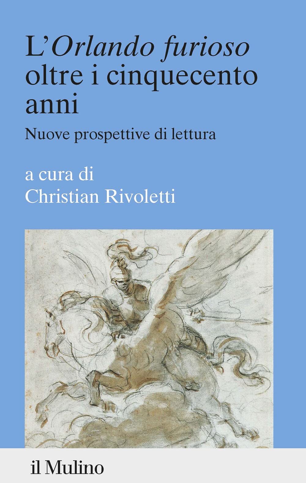 Libri Orlando Furioso Oltre I Cinquecento Anni. Nuove Prospettive Di Lettura (L'