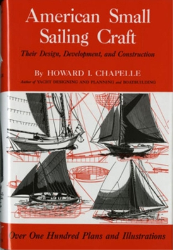 Howard I. Chapelle American Small Sailing Craft (Copertina rigida)