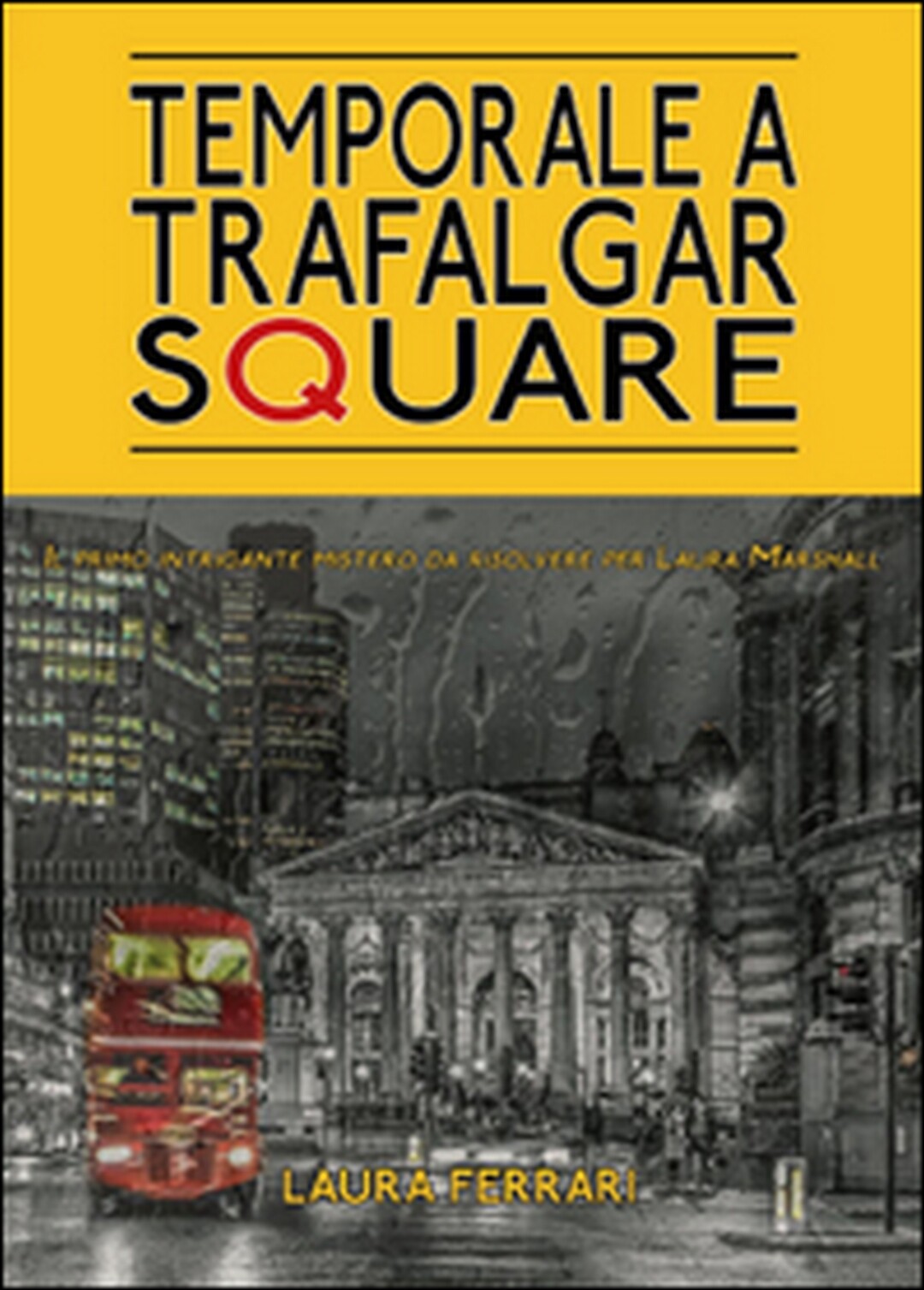 Temporale a Trafalgar Square	 di Laura Ferrari,  2015,  Youcanprint