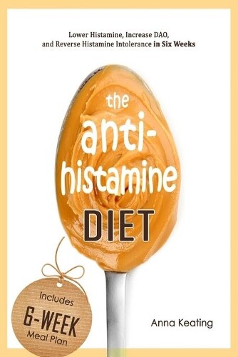 Anna Keating The AntiHistamine Diet (Tascabile)