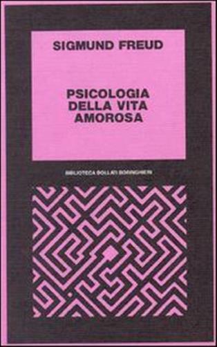 Psicologia della vita amorosa - Freud Sigmund