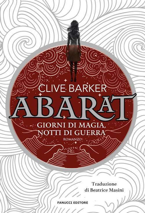 GIORNI DI MAGIA NOTTI DI GUERRA. ABARAT. VOL. 2  - BARKER CLIVE - Fanucci