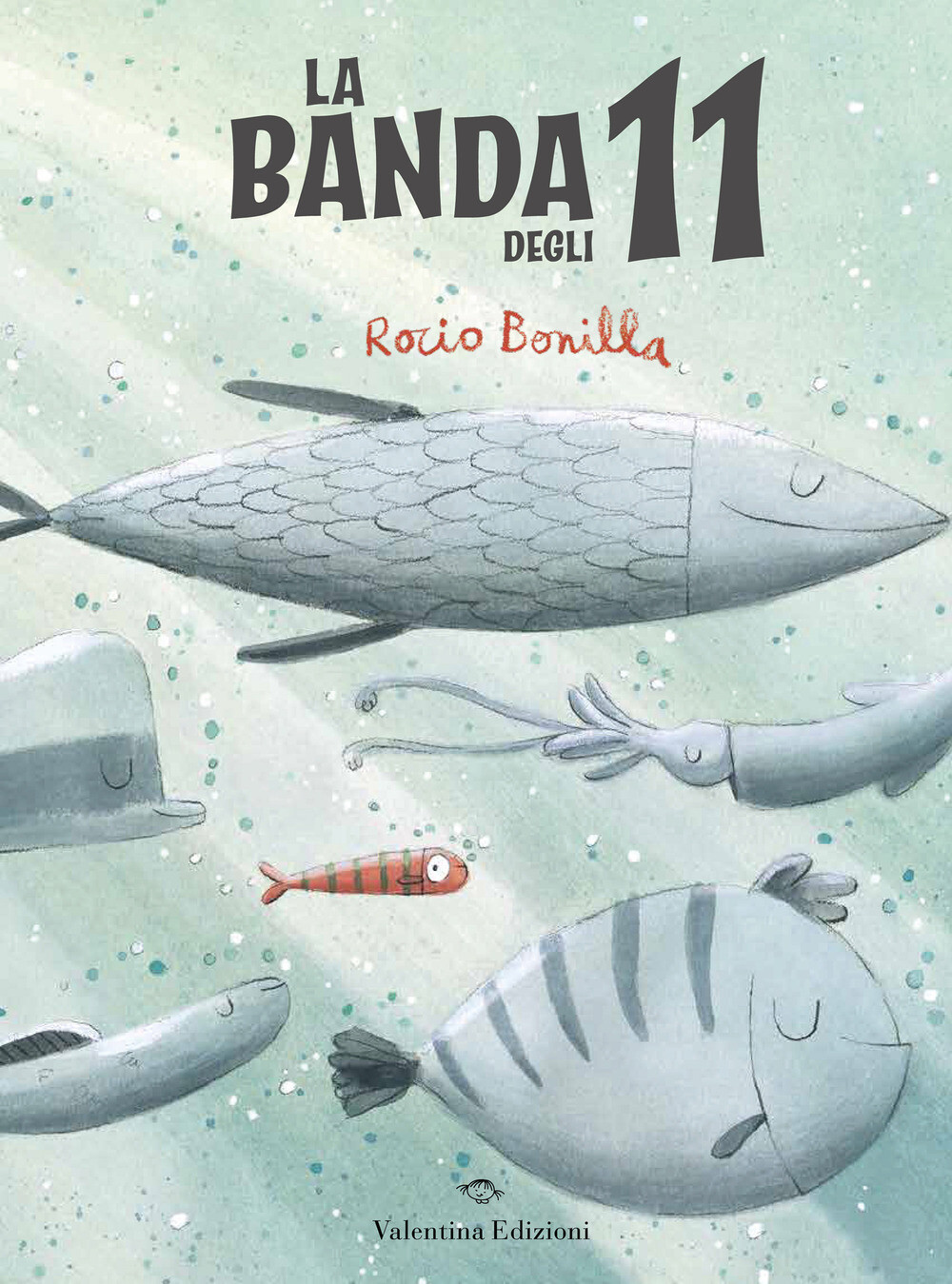 Libri Rocio Bonilla - La Banda Degli Undici. Ediz. A Colori