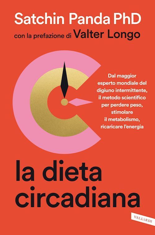 LA DIETA CIRCADIANA  - PANDA SATCHIN, LONGO VALTER (PREF.) - Vallardi A.