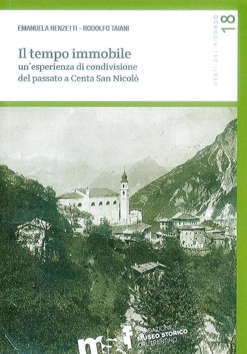 Il tempo immobile. Un'esperienza di condivisione del passato a Centa San N...