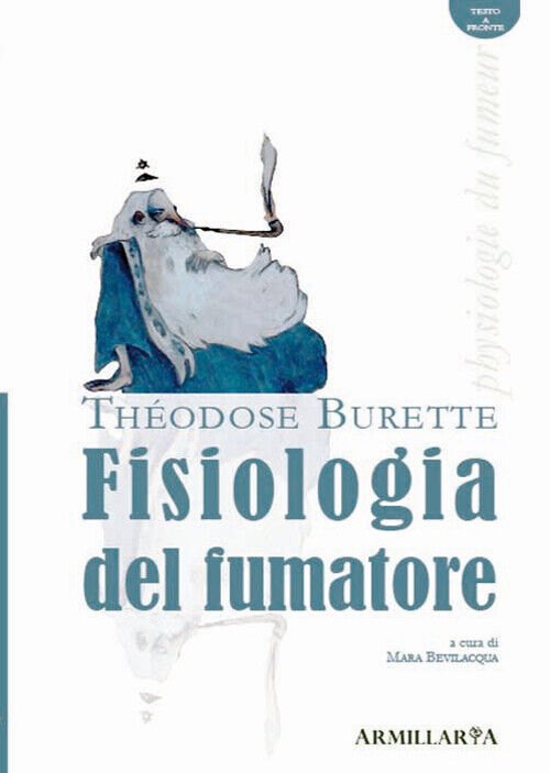 Fisiologia del fumatore-La physiologie du fumeur. Ediz. bilingue - [Armillaria]
