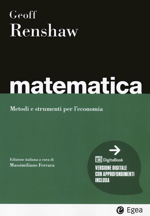 MATEMATICA - METODI E STRUMENTI PER L'ECONOMIA  - RENSHAW GEOFF, FERRARA M.