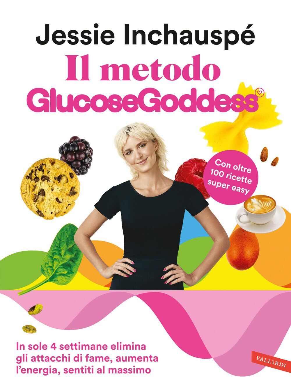 Libri InchauspÃ© Jessie - Il Metodo Glucose Goddess . In Sole 4 Settimane Elimin