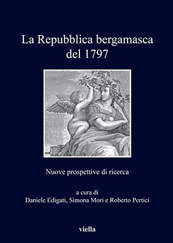 9788833132631 La repubblica bergamasca del 1797. Nuove prospettive di ricerca -