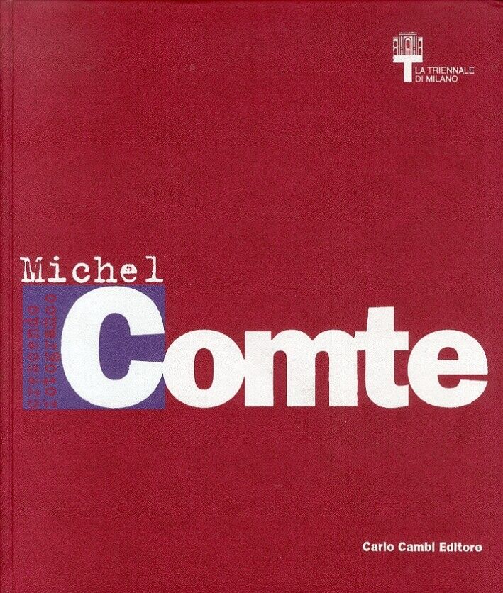 Michel Comte. Crescendo Fotografico. [Ed. Italiana e Inglese]