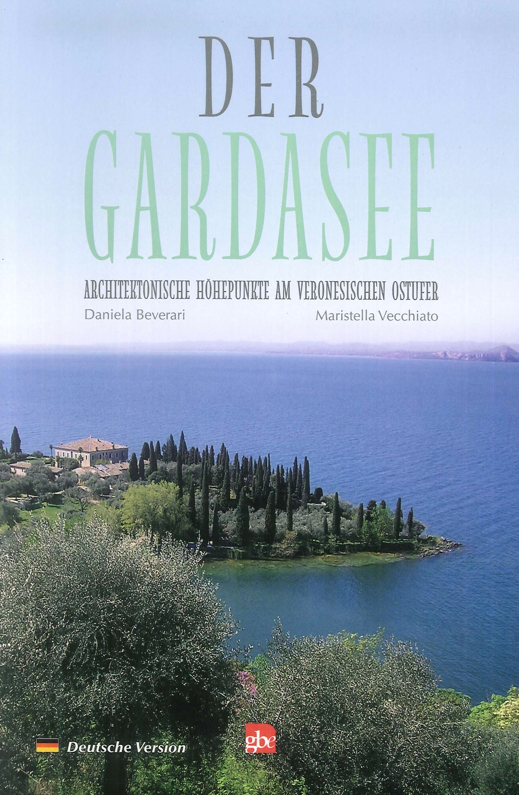 Der Gardasee. Architektonische Höhepunkte am Veronesischen Ostufer