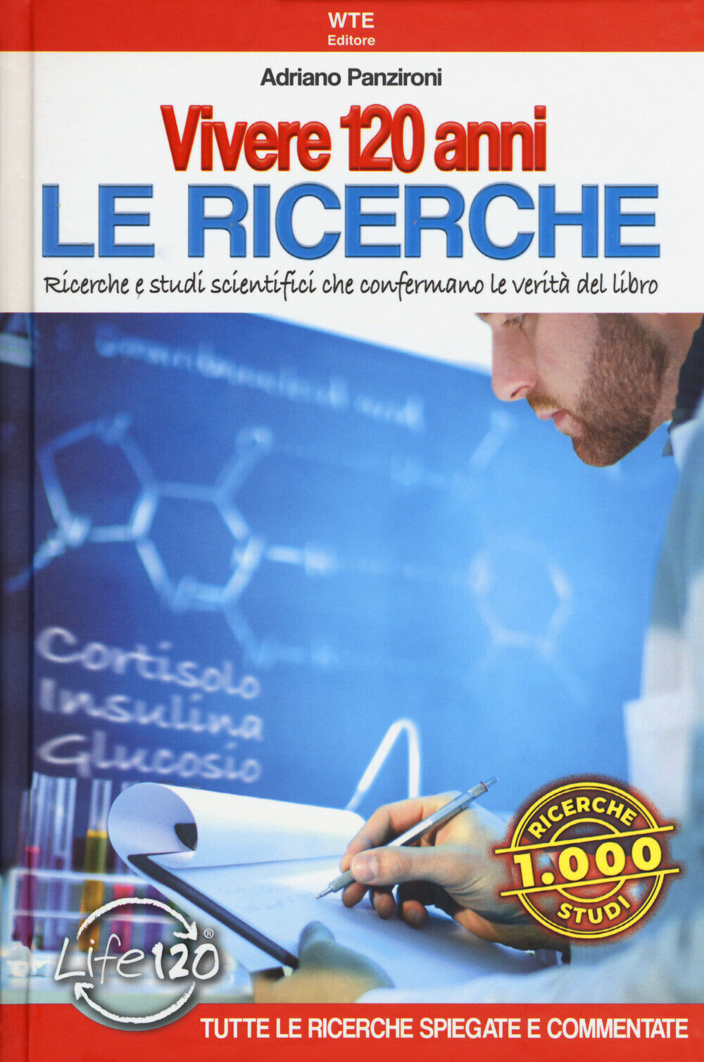 Vivere 120 anni. Le ricerche. Ricerche e studi scientifici che confermano ...