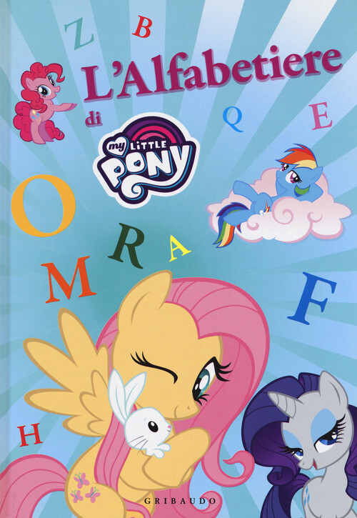 ALFABETIERE DI MY LITTLE PONY. EDIZ. A COLORI (L') AA.VV.