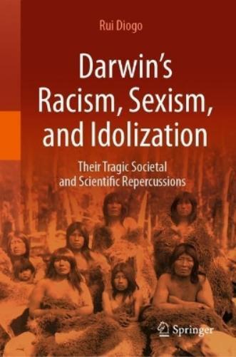 Rui Diogo Darwin’s Racism, Sexism, and Idolization (Copertina rigida)