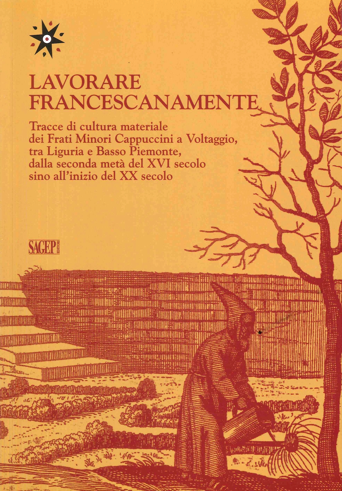 Lavorare Francescanamente. Tracce di cultura materiale dei Frati Minori Capuccci