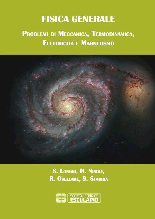 FISICA GENERALE  - LONGHI S., NISOLI M. - Esculapio