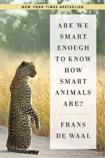 Frans de Waal Are We Smart Enough to Know How Smart Animals Are? (Tascabile)