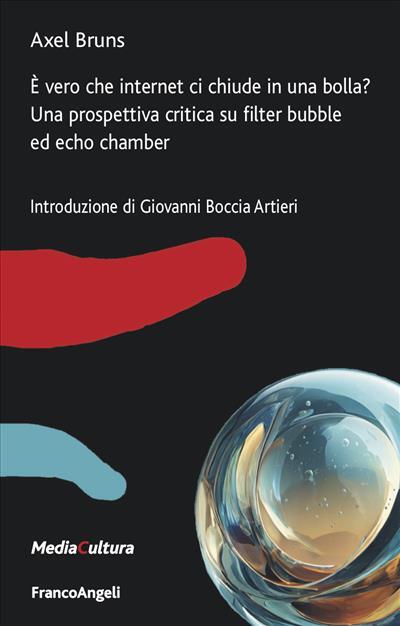 9788835161196 `E vero che internet ci chiude in una bolla? - Axel Bruns