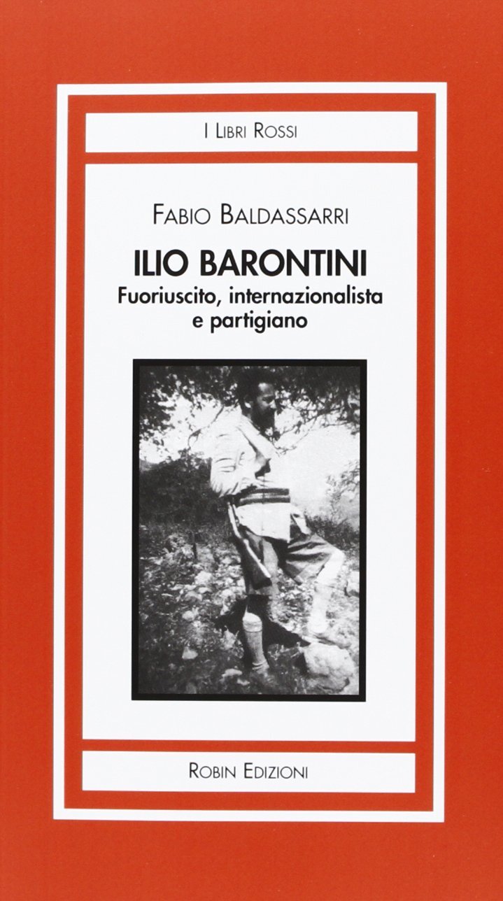 9788867402144 Ilio Barontini. Fuoriuscito, internazionalista e partigiano - Fabi