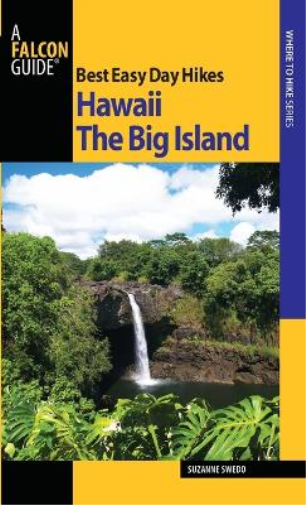 Suzanne Swedo Best Easy Day Hikes Hawaii: The Big Island (Tascabile)