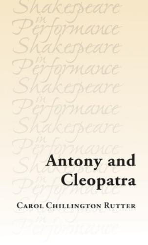 Carol Chillington Rutter Antony and Cleopatra (Copertina rigida)