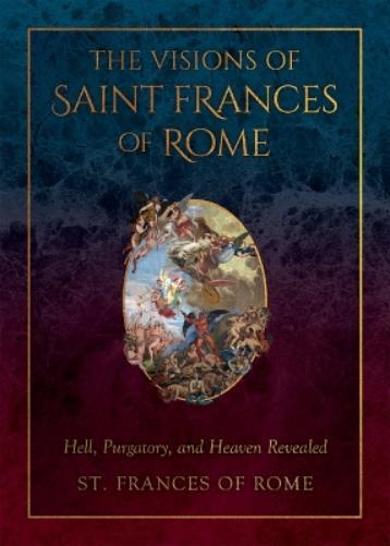 St Frances Of Rome The Visions of Saint Frances of Rome (Copertina rigida)