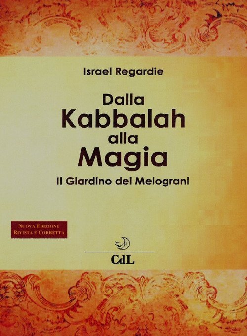 Libri Israel Regardie - Dalla Kabbalah Alla Magia. Il Giardino Dei Melograni. Nu