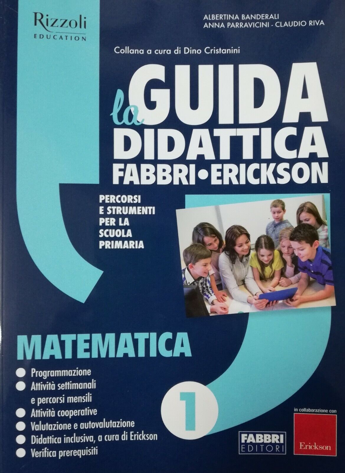 LA GUIDA DIDATTICA Fabbri-Erickson 1 MATEMATICA - Edizione 2019 Scuola Primaria