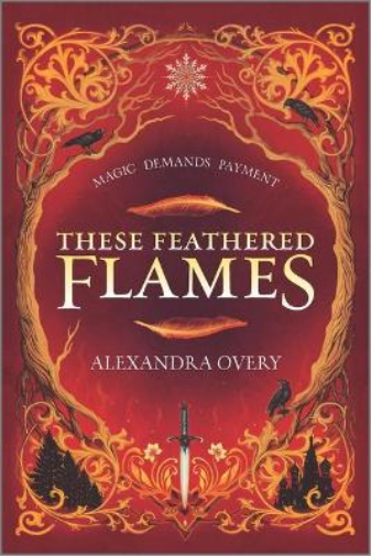 Alexandra Overy These Feathered Flames (Tascabile) These Feathered Flames