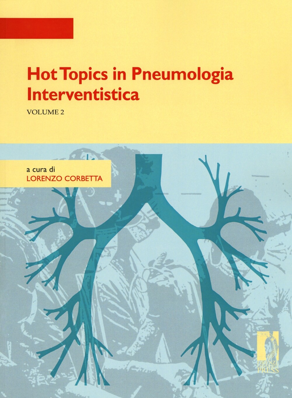 Hot topics in pneumologia interventistica. Vol. 2 - [Firenze University Press]