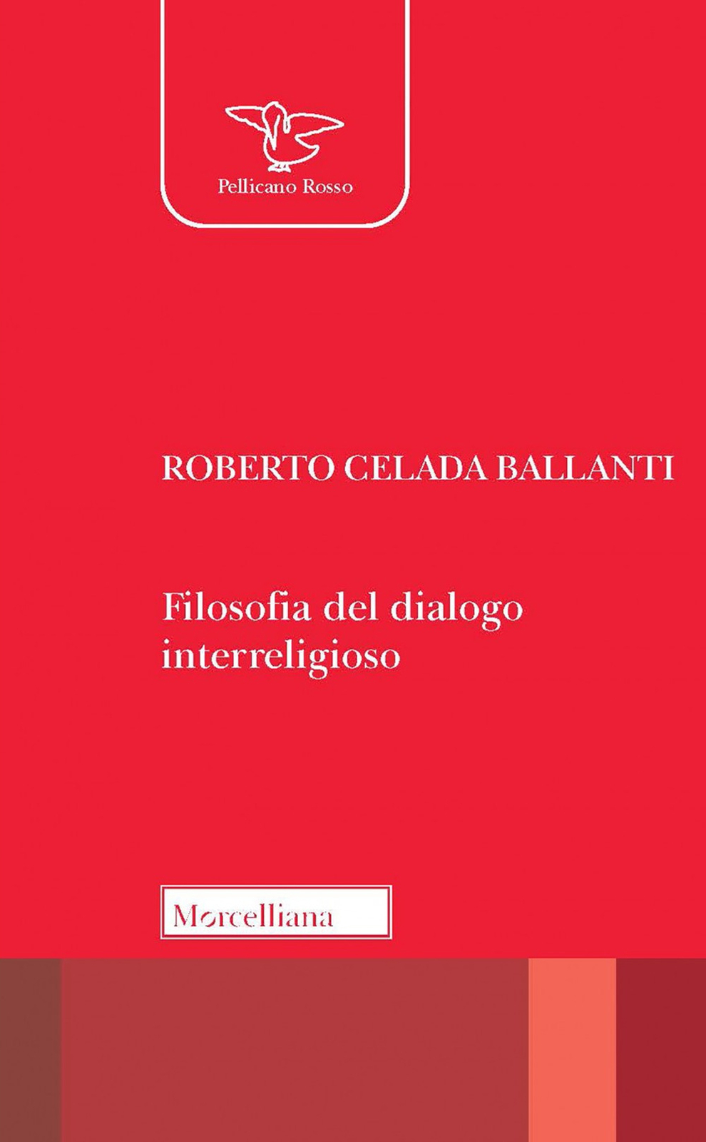 Libri Celada Ballanti Roberto - Filosofia Del Dialogo Interreligioso. Nuova Ediz