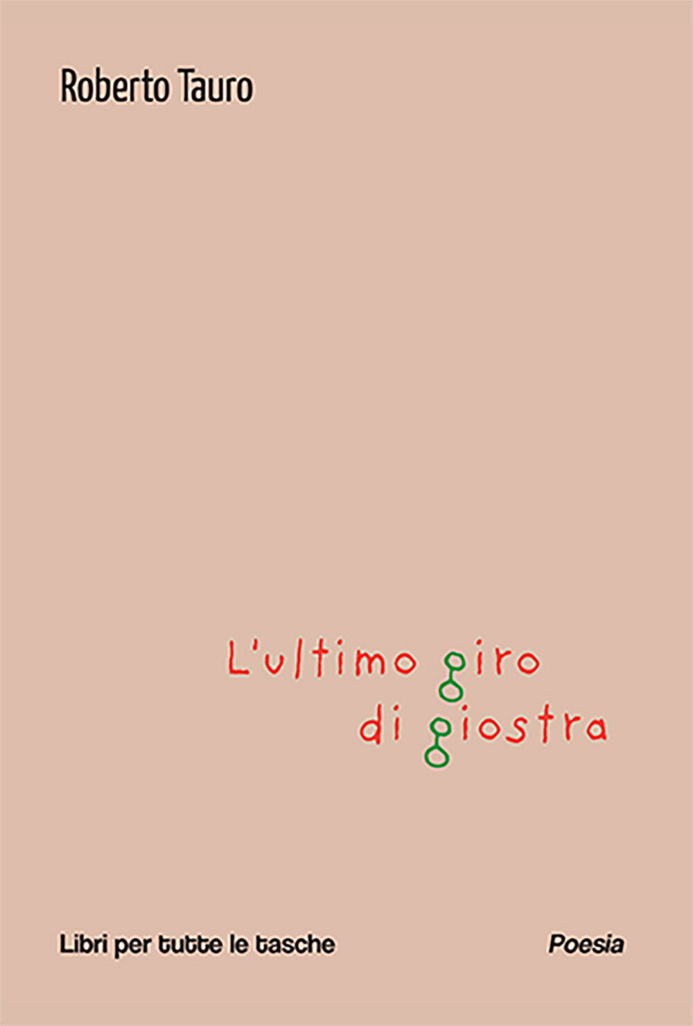 L'ultimo giro di giostra - Tauro Roberto
