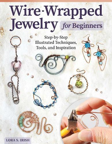 Lora S. Irish Wire-Wrapped Jewelry for Beginners (Tascabile)