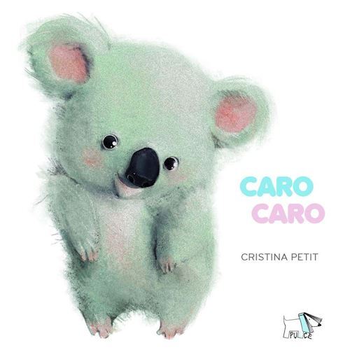 CARO CARO. EDIZ. A COLORI  - PETIT CRISTINA - Pulce