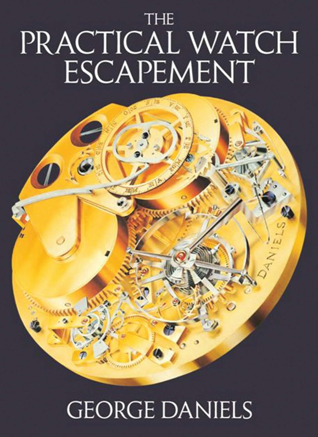 9780856676871 The Practical Watch Escapement - George Daniels,David Penny