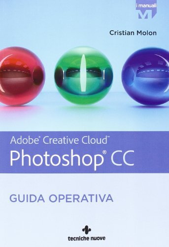 9788848129398 Adobe Photoshop CC. Guida operativa - Cristian Molon