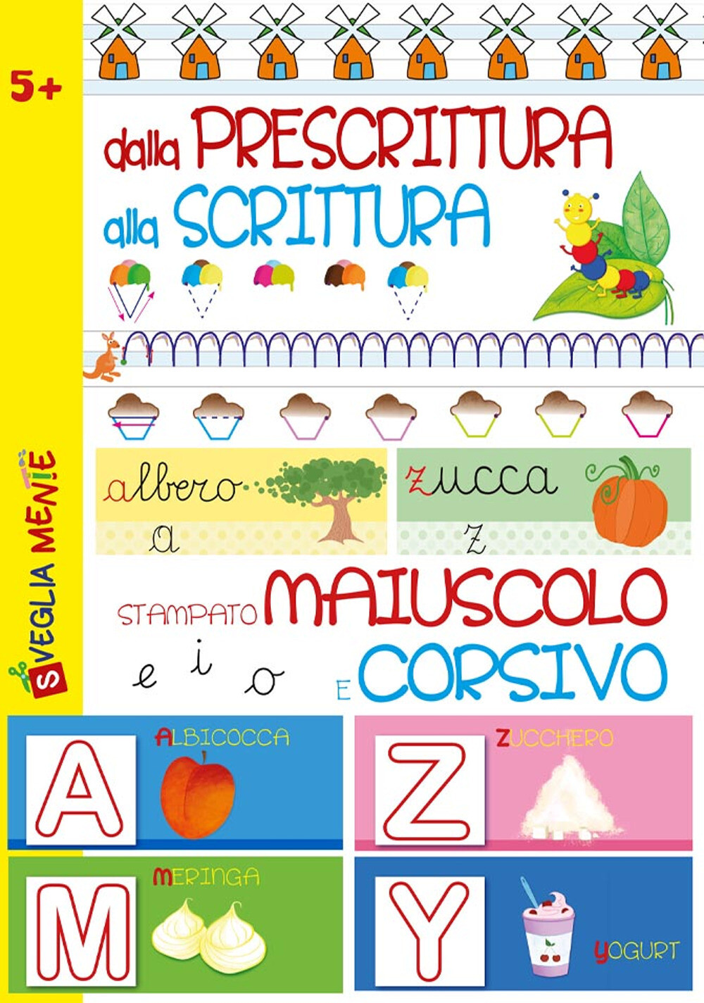 Dalla prescrittura alla scrittura. Stampato maiuscolo e corsivo. Ediz. ill...