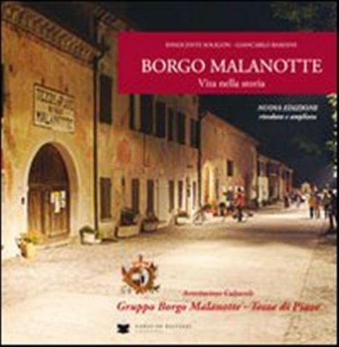 Borgo Malanotte. Vita nella storia - Soligon Innocente, Bardini Giancarlo