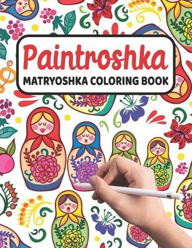 Paintroshka - Matryoshka Coloring Book (Tascabile)
