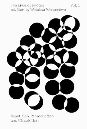 Paul Pfeiffer Kate Steciw  The Lives of Images, Vol I: Repetition, R (Tascabile)