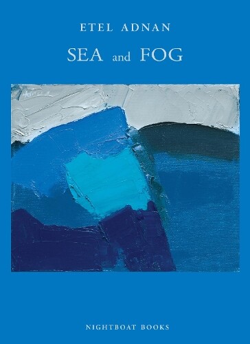 Etel Adnan Sea and Fog (Tascabile)