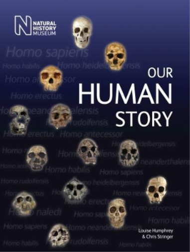 Louise Humphrey Chris Stringer Our Human Story (Tascabile)