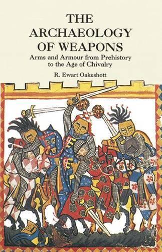 R Ewart Oakeshott Archaeology of Weapons (Tascabile)