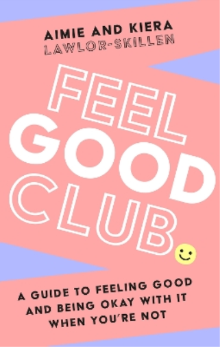 Kiera Lawlor-Skillen Aimie Lawlor-Skillen Feel Good Club (Tascabile)