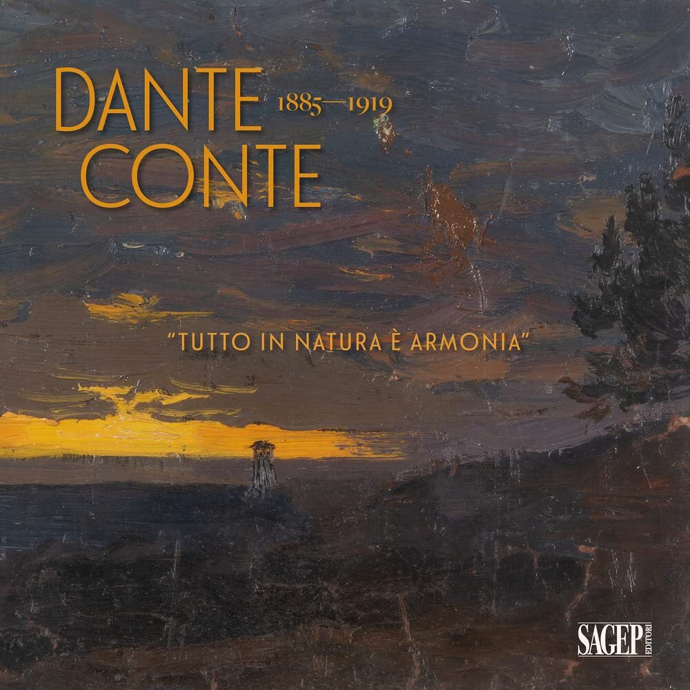 9788863739503 Dante Conte 1885-1919. «Tutto in natura è armoni...z. illustrata