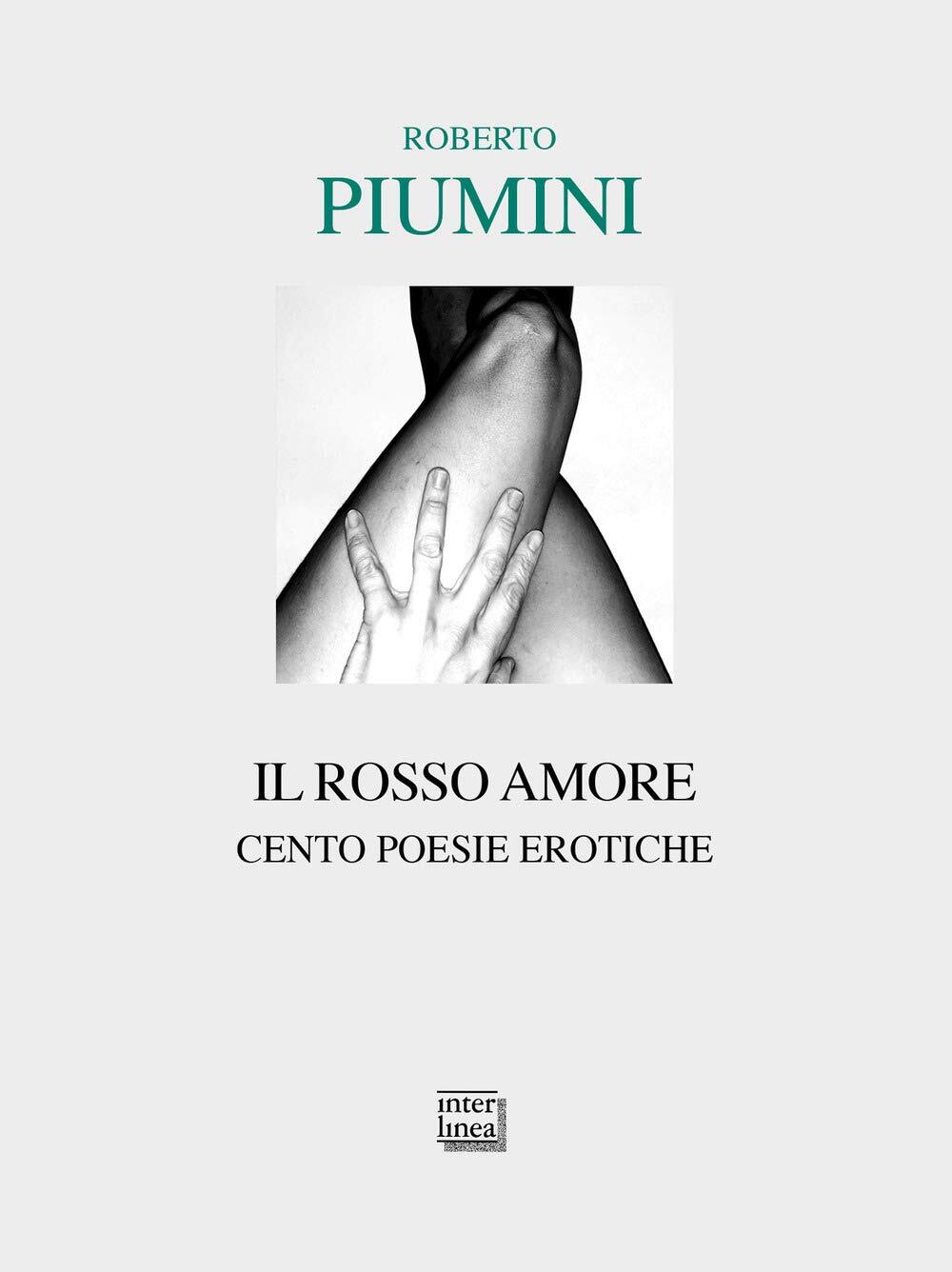 9788868573621 Il rosso amore. Cento poesie erotiche - Roberto Piumini