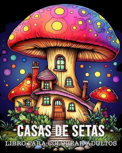 Lea Sch�ning Bb Libro Para Colorear Adultos Casas de Setas (Tascabile)