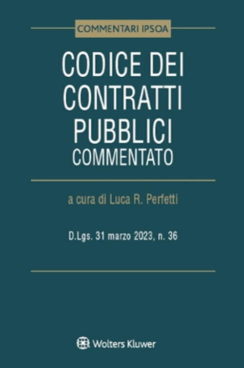 Codice dei contratti pubblici commentato. D.Lgs. 31 marzo 2023, n. 36 - Pe...