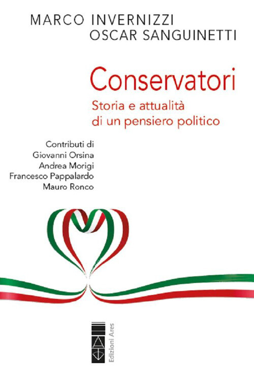 Libri Marco Invernizzi / Oscar Sanguinetti - Conservatori. Storia E Attualita Di