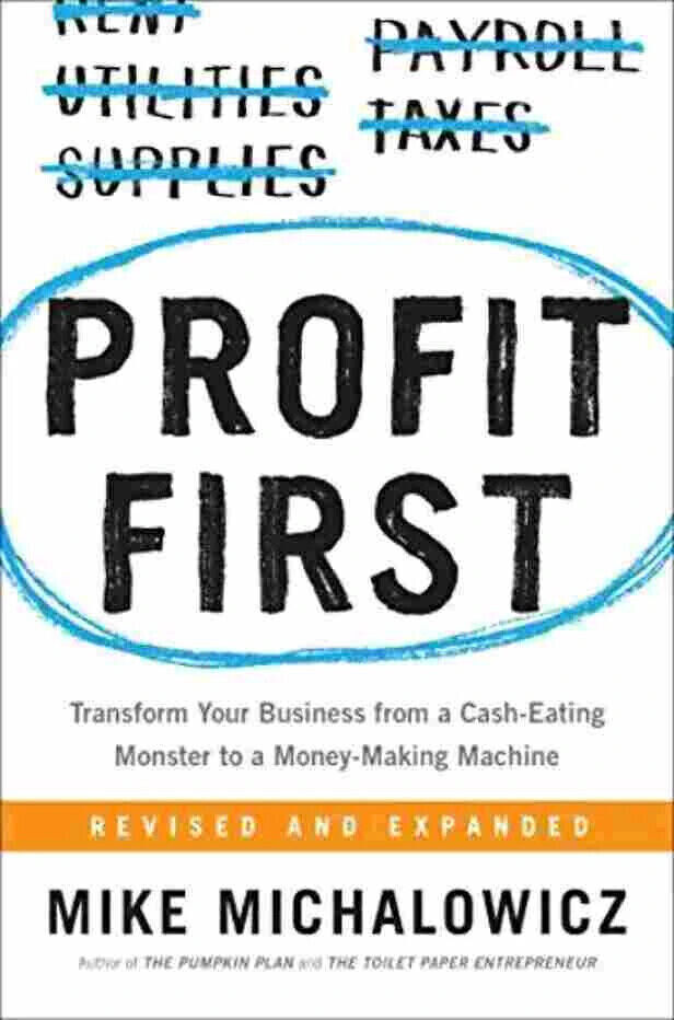 Profit First: Trasforma il Tuo Business da Una Cash-Eating Monster a Una